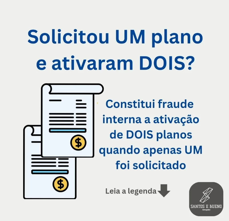 Solicitou um plano e ativaram dois?