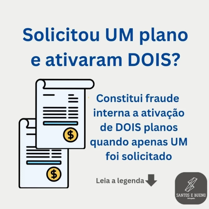 Solicitou um plano e ativaram dois?